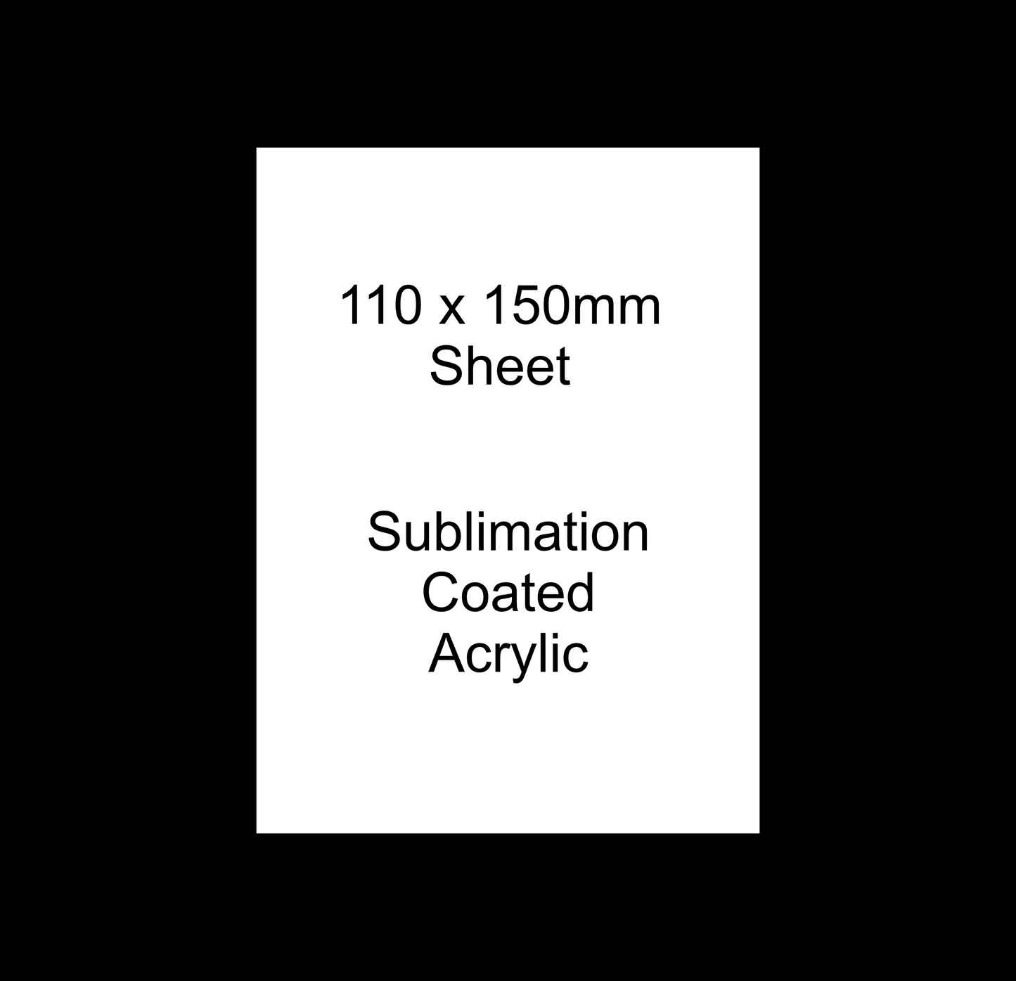 Premium Sublimation Coated Acrylic 150mm x 110mm Sheet