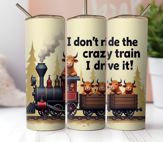 20oz Skinny Tumbler Sublimation Print  - I Drive the Crazy Train - Mackie Direct