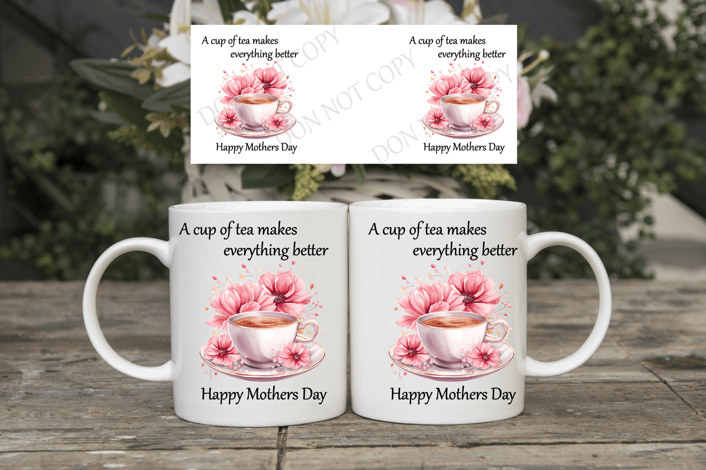 Tea Makes Everything Better mug wrap sublimation print - Mackie Direct