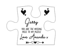 Load image into Gallery viewer, UV Printed Acrylic Puzzle Piece - You are my missing piece
